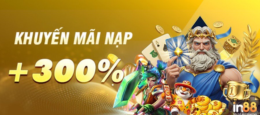 THƯỞNG NẠP +300%